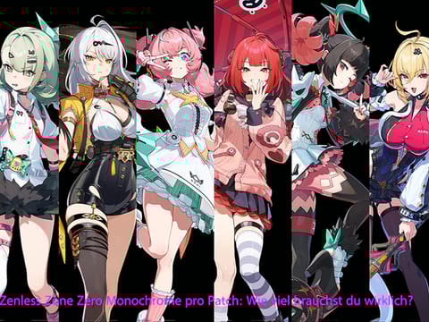 Zenless Zone Zero Monochrome pro Patch: Wie viel brauchst du wirklich?