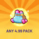 ANY 4.99 PACK