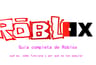 Guía completa de Roblox: qué es, cómo funciona y por qué es tan popular