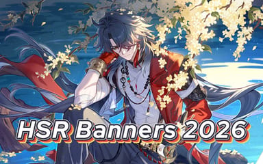 HSR Banners 2026: Current & Next Banner Schedule (4.6–4.8)